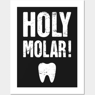 Holy Molar! –– Funny Dentist Posters and Art